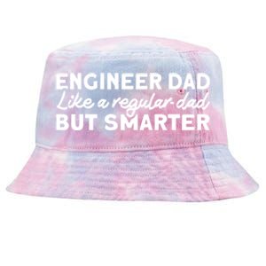 Engineer Dad Like A Regular But Smarter Engineer Dad Cute Gift Tie-Dyed Bucket Hat