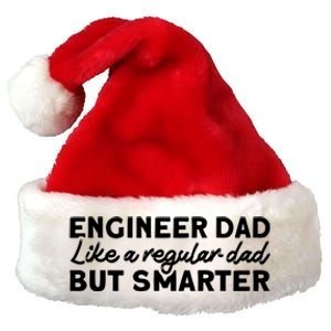 Engineer Dad Like A Regular But Smarter Engineer Dad Cute Gift Premium Christmas Santa Hat