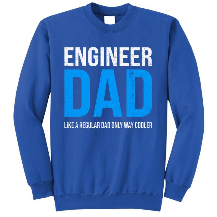 Engineer Dad Like A Regular Dad Engineering Meaningful Gift Sweatshirt