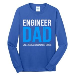 Engineer Dad Like A Regular Dad Engineering Meaningful Gift Tall Long Sleeve T-Shirt