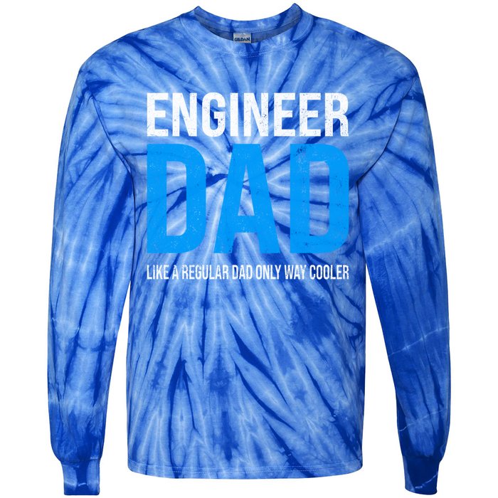 Engineer Dad Like A Regular Dad Engineering Meaningful Gift Tie-Dye Long Sleeve Shirt