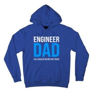 Engineer Dad Like A Regular Dad Engineering Meaningful Gift Tall Hoodie