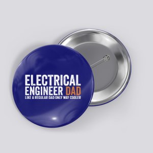 Engineer Dad Like A Regular Dad Gift Electrical Engineer Funny Gift Button