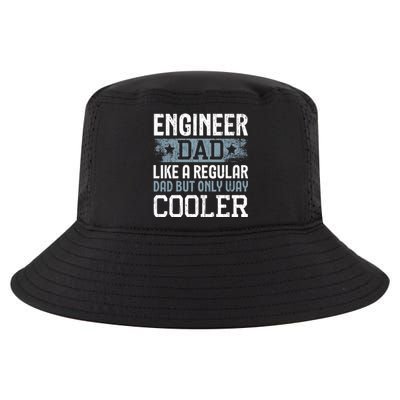 Engineer Dad Like A Regular Dad But Only Way Cooler Gift Cool Comfort Performance Bucket Hat