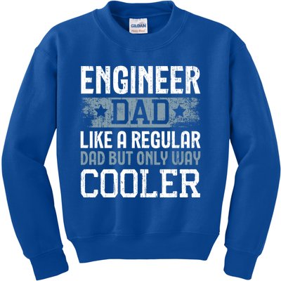 Engineer Dad Like A Regular Dad But Only Way Cooler Gift Kids Sweatshirt