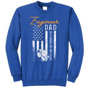 Engineer Dad Like A Normal Dad Only Cooler Flag Engineering Gift Tall Sweatshirt