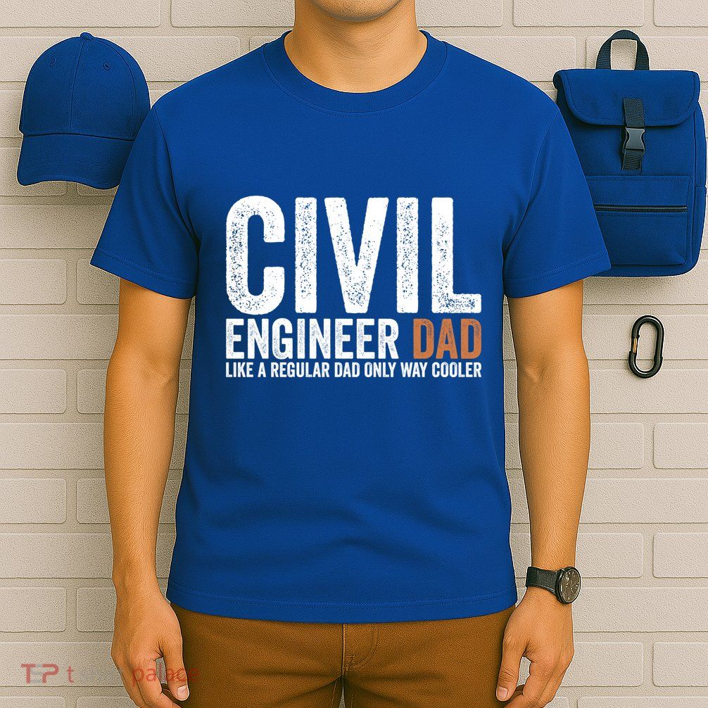 Engineer Dad Like A Regular Dad Civil Engineer Meaningful Gift T-Shirt