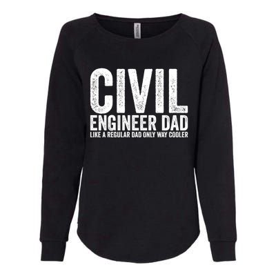 Engineer Dad Like A Regular Dad Civil Engineer Great Gift Womens California Wash Sweatshirt