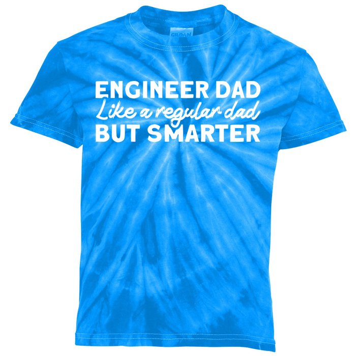 Engineer Dad Like A Regular But Smarter Engineer Dad Gift Kids Tie-Dye T-Shirt