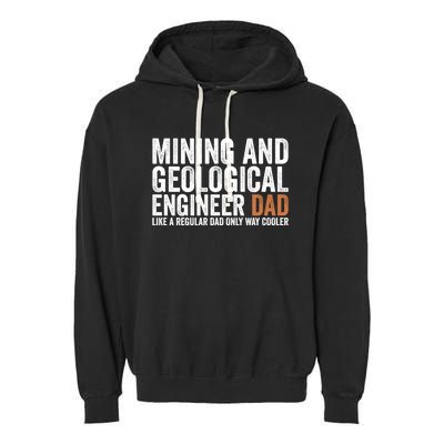 Engineer Dad Like Regular Dad Gift Mining Geological Engineer Gift Garment-Dyed Fleece Hoodie