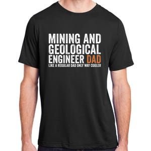 Engineer Dad Like Regular Dad Gift Mining Geological Engineer Gift Adult ChromaSoft Performance T-Shirt