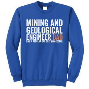 Engineer Dad Like Regular Dad Gift Mining Geological Engineer Gift Sweatshirt