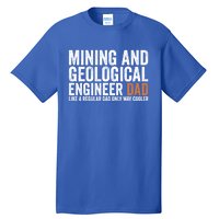 Engineer Dad Like Regular Dad Gift Mining Geological Engineer Gift Tall T-Shirt