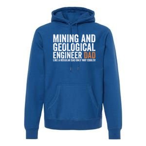 Engineer Dad Like Regular Dad Gift Mining Geological Engineer Gift Premium Hoodie