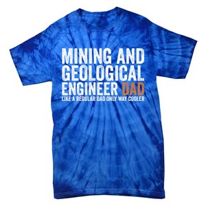 Engineer Dad Like Regular Dad Gift Mining Geological Engineer Gift Tie-Dye T-Shirt