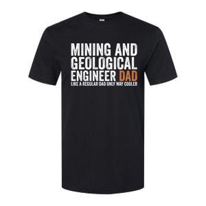 Engineer Dad Like Regular Dad Gift Mining Geological Engineer Gift Softstyle CVC T-Shirt