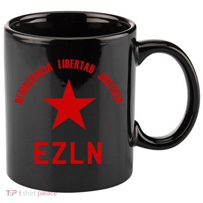 EZLN Democracia Libertad Justicia  Zapatista Socialist 11oz C Handle Ceramic Mug
