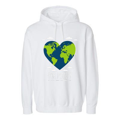 Earth Day Love Our Planet Climate Change Awareness Garment-Dyed Fleece Hoodie