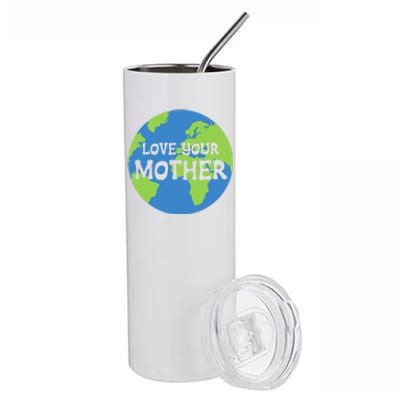 Earth Day Love Your Mother Stainless Steel Tumbler