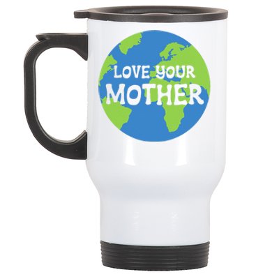 Earth Day Love Your Mother Stainless Steel Travel Mug