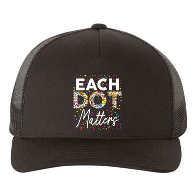 Each Dot Matters Polka Dot Lover Happy Dot Day Yupoong Adult 5-Panel Trucker Hat