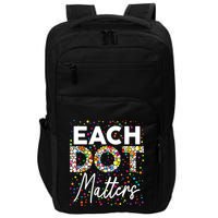 Each Dot Matters Polka Dot Lover Happy Dot Day Impact Tech Backpack