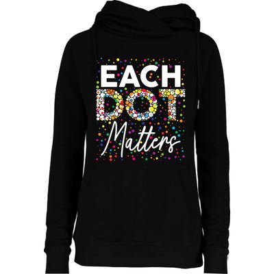 Each Dot Matters Polka Dot Lover Happy Dot Day Womens Funnel Neck Pullover Hood
