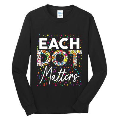 Each Dot Matters Polka Dot Lover Happy Dot Day Tall Long Sleeve T-Shirt