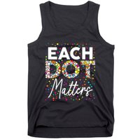 Each Dot Matters Polka Dot Lover Happy Dot Day Tank Top