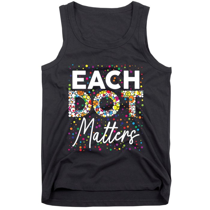 Each Dot Matters Polka Dot Lover Happy Dot Day Tank Top