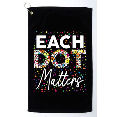 Each Dot Matters Polka Dot Lover Happy Dot Day Golf Towel