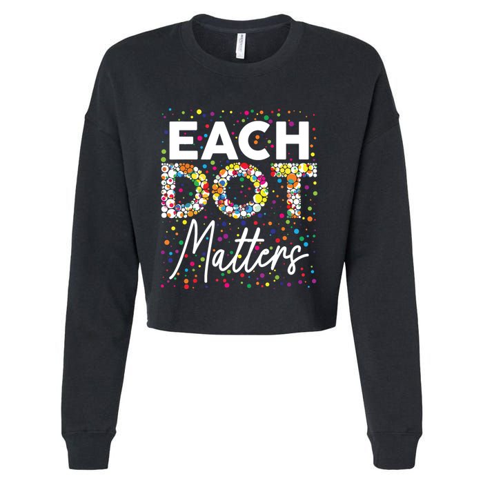 Each Dot Matters Polka Dot Lover Happy Dot Day Cropped Pullover Crew