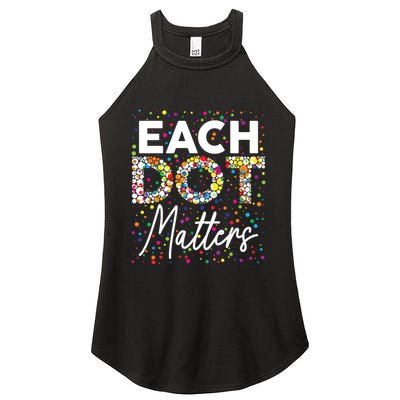 Each Dot Matters Polka Dot Lover Happy Dot Day Women's Perfect Tri Rocker Tank