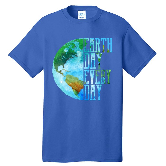 Earth Day Meaningful Gift Every Day Planet Nature Meaningful Gift Tall T-Shirt