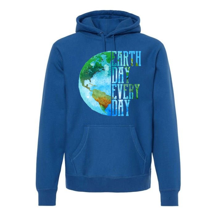 Earth Day Meaningful Gift Every Day Planet Nature Meaningful Gift Premium Hoodie