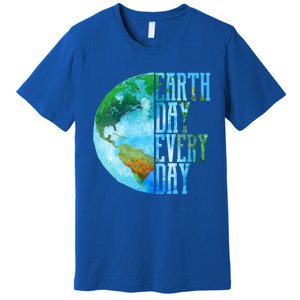 Earth Day Meaningful Gift Every Day Planet Nature Meaningful Gift Premium T-Shirt