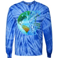 Earth Day Meaningful Gift Every Day Planet Nature Meaningful Gift Tie-Dye Long Sleeve Shirt