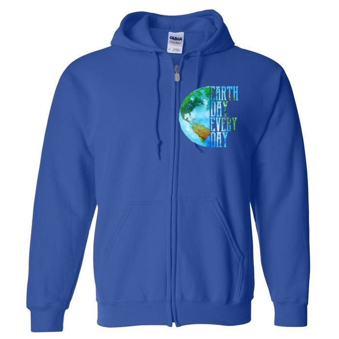 Earth Day Meaningful Gift Every Day Planet Nature Meaningful Gift Full Zip Hoodie