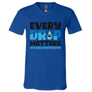 Every Drop Matters World Water Day Save Water Gift V-Neck T-Shirt