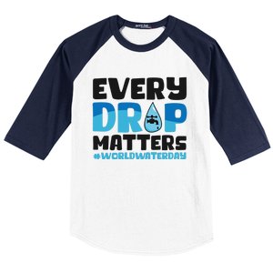 Every Drop Matters World Water Day Save Water Gift Baseball Sleeve Shirt