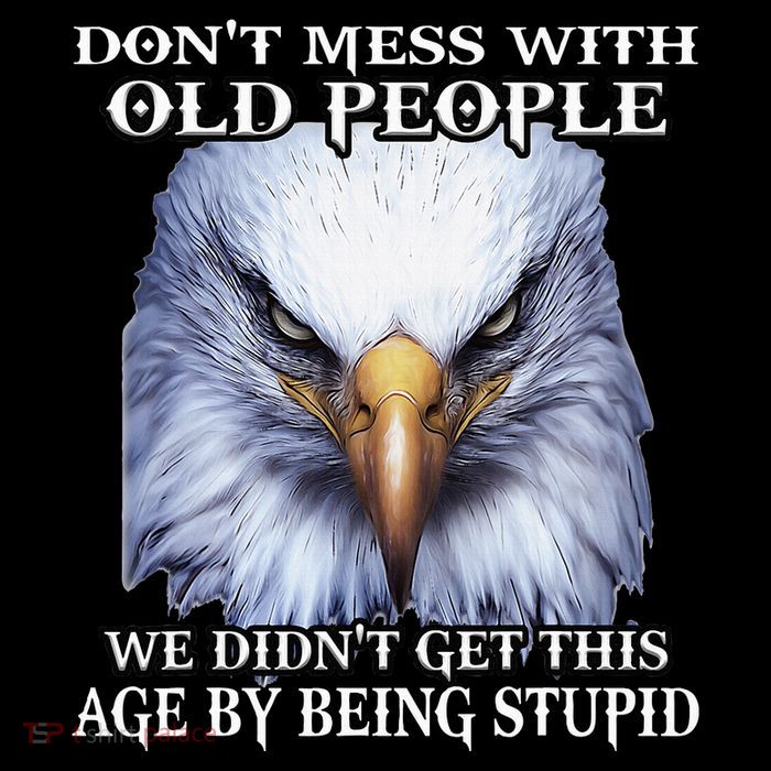 Eagle DonT Mess With Old People We DidnT Get This Age By Flat Bill Trucker Hat