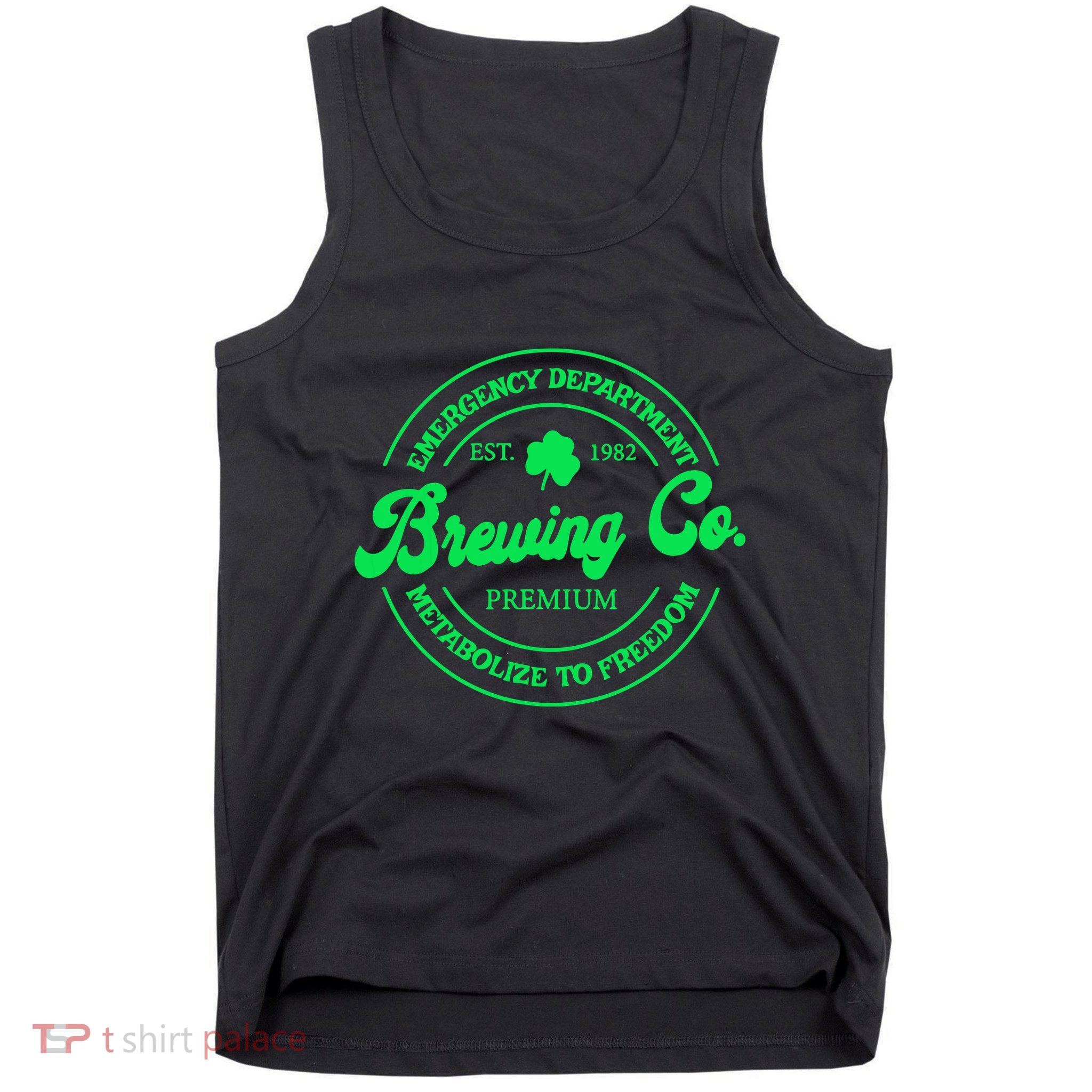 Emergency Department Metabolize To Freedom St Patricks Day Tank Top