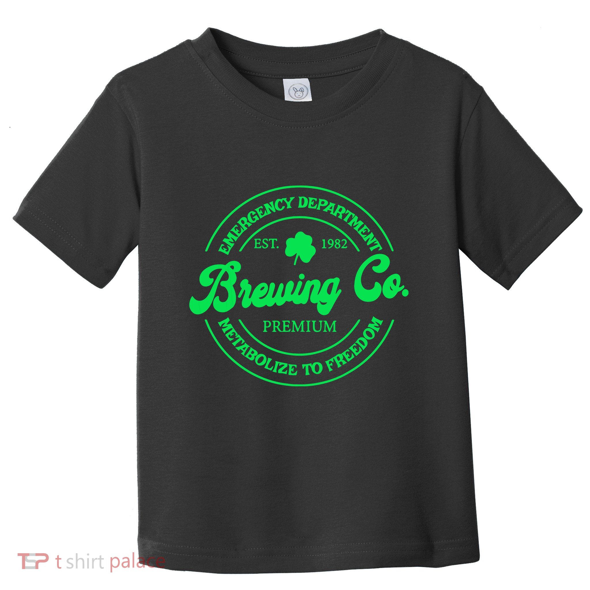 Emergency Department Metabolize To Freedom St Patricks Day Toddler T-Shirt