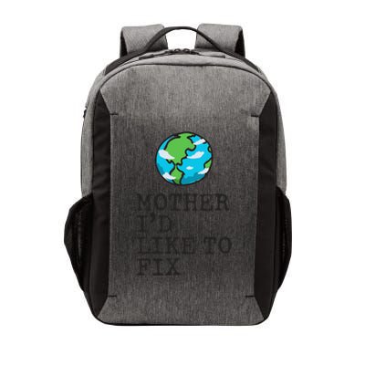 Earth Day Mother I'd Like To Fix Funny Environmental Vector Backpack