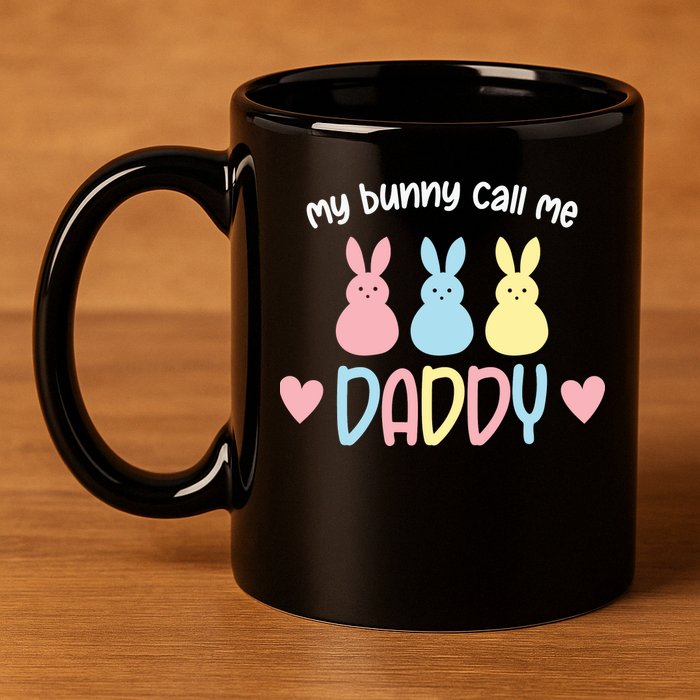 Easter Day My Favorite Bunnies Call Me Daddy Easter Father's Day 11oz C Handle Ceramic Mug