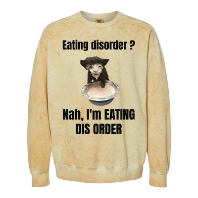 Eating Disorder Nah Im Eating Dis Order Colorblast Crewneck Sweatshirt