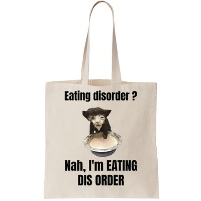 Eating Disorder Nah Im Eating Dis Order Tote Bag