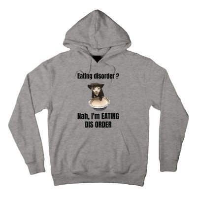 Eating Disorder Nah Im Eating Dis Order Tall Hoodie