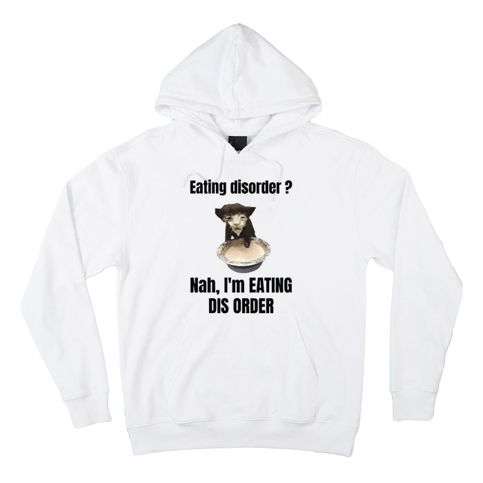 Eating Disorder Nah Im Eating Dis Order Hoodie