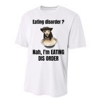 Eating Disorder Nah Im Eating Dis Order Performance Sprint T-Shirt